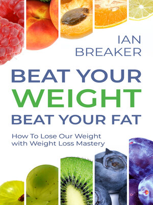cover image of Beat Your Weight Beat Your Fat